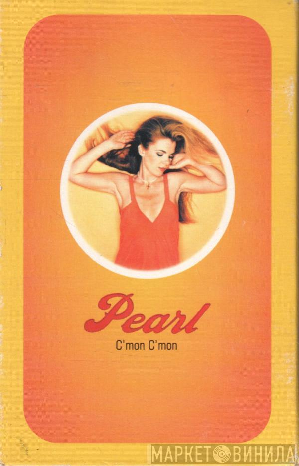 Pearl  - C'mon C'mon (I'm Not In Love With You)