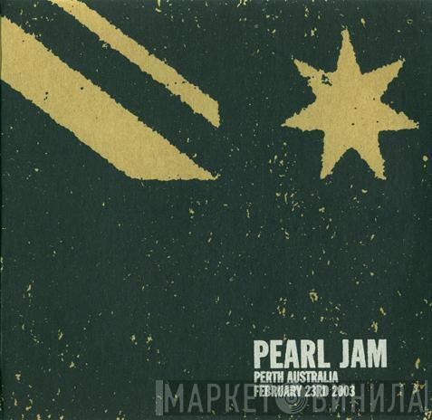 Pearl Jam - Perth, Australia - February 23rd, 2003
