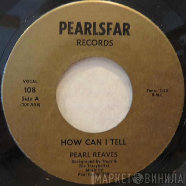 Pearl Reaves - How Can I Tell