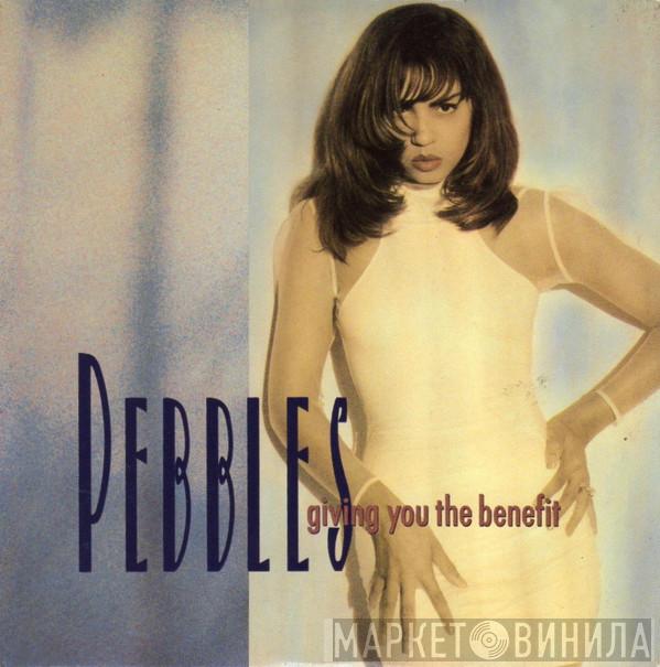  Pebbles  - Giving You The Benefit
