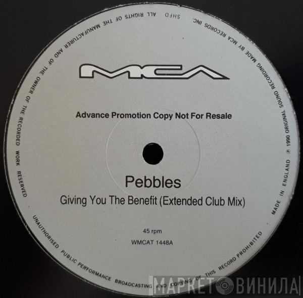  Pebbles  - Giving You The Benefit