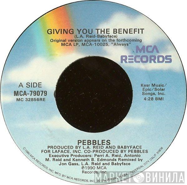 Pebbles - Giving You The Benefit