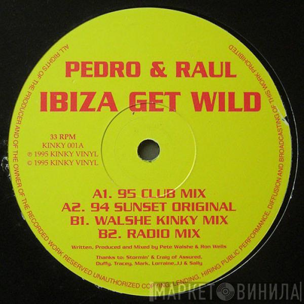 Pedro & Raoul - Ibiza Get Wild