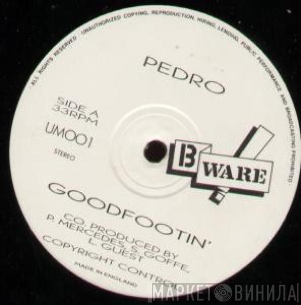 Pedro  - Goodfootin'