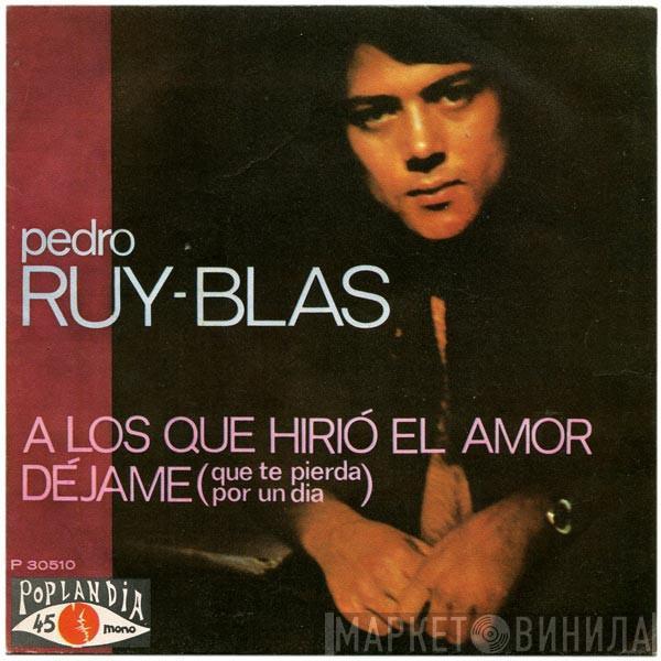 Pedro Ruy-Blas - A Los Que Hirió El Amor