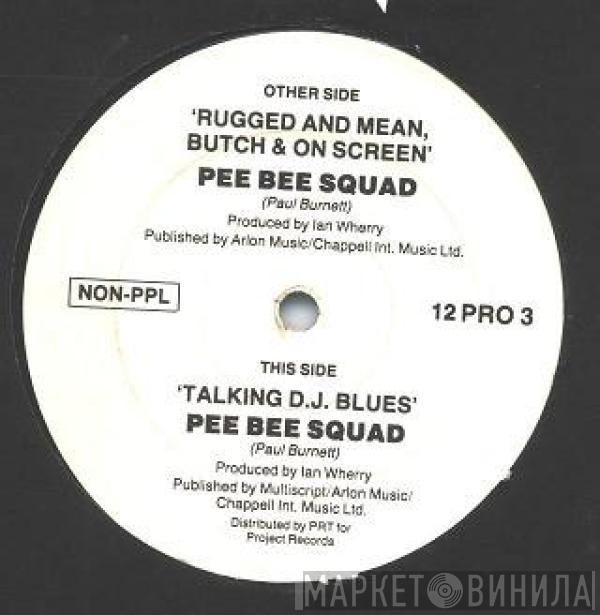 Pee Bee Squad - Rugged And Mean, Butch & On Screen