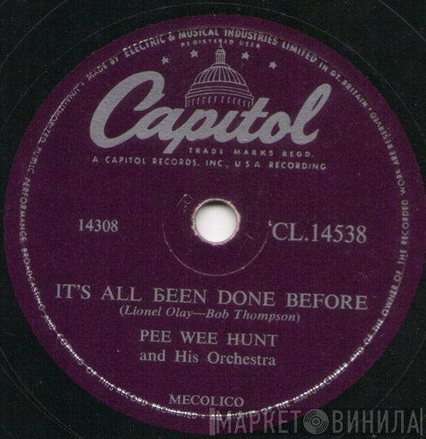 Pee Wee Hunt And His Orchestra - Lullaby Of Birdland / It's All Been Done Before