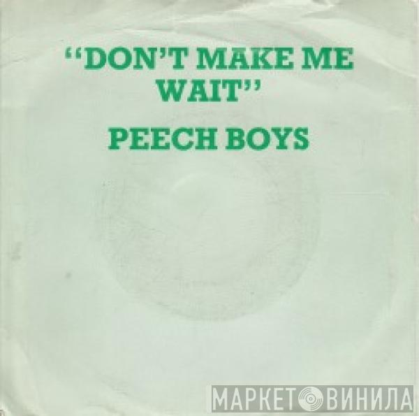  Peech Boys  - Don't Make Me Wait