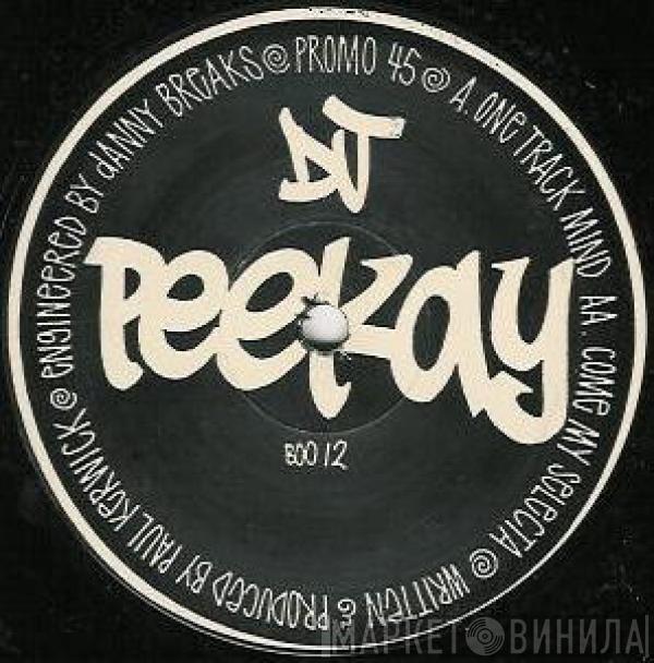 Peekay - One Track Mind / Come My Selecta