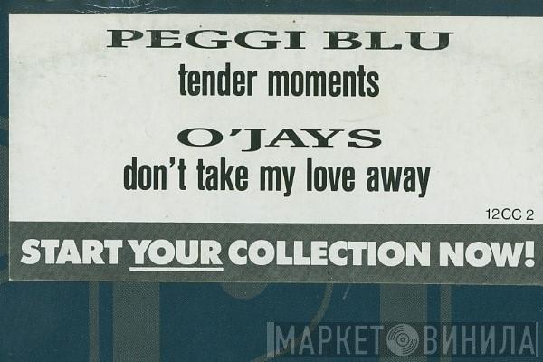 Peggi Blu, The O'Jays - Tender Moments / Don't Take My Love Away