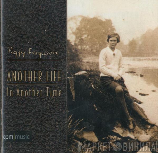 Peggy Ferguson, Stephen Baker  - Another Life In Another Time