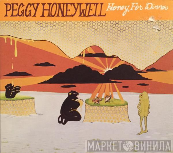 Peggy Honeywell - Honey For Dinner