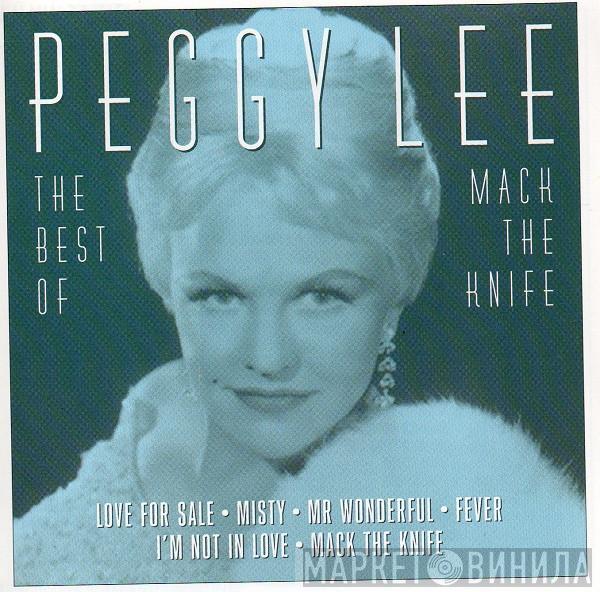 Peggy Lee - Mack The Knife - The Best Of Peggy Lee