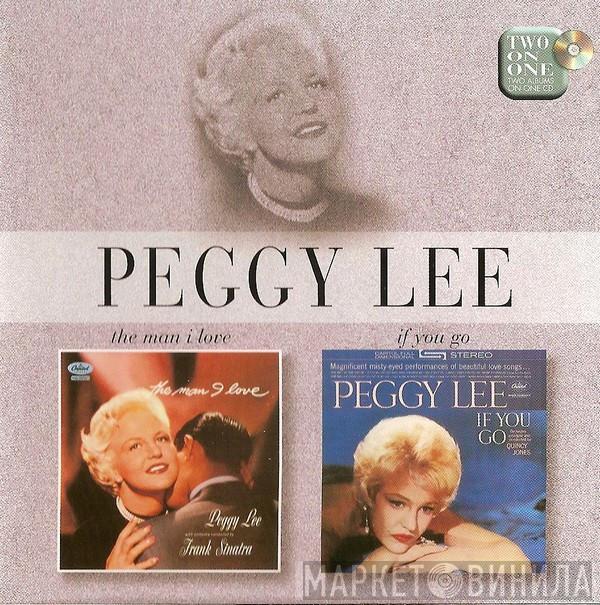 Peggy Lee - The Man I Love / If You Go