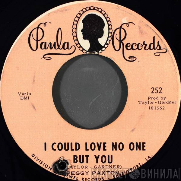  Peggy Paxton  - I Could Love No One But You