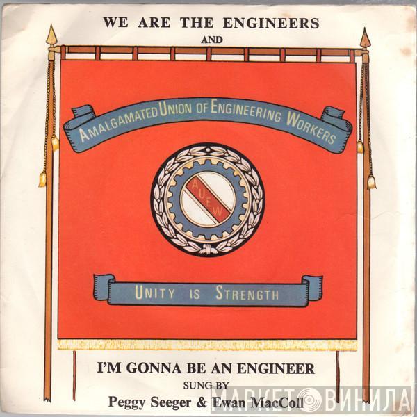 Peggy Seeger & Ewan Maccoll - We Are The Engineers