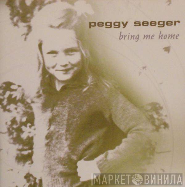 Peggy Seeger - Bring Me Home