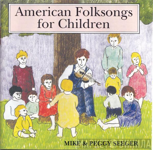 Peggy Seeger, Mike Seeger - American Folksongs For Children