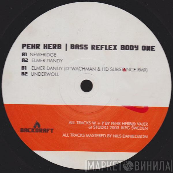 Pehr Herb - Bass Reflex Body One