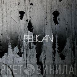  Pelican   - Deny The Absolute b/w The Truce
