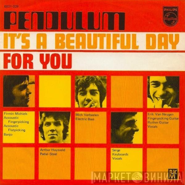 Pendulum  - It's A Beautiful Day / For You