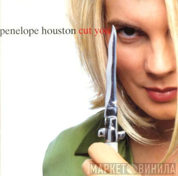 Penelope Houston - Cut You