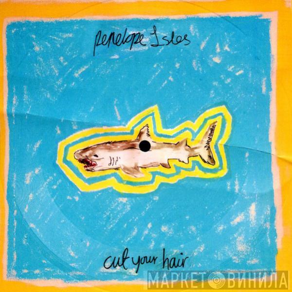 Penelope Isles - Cut Your Hair