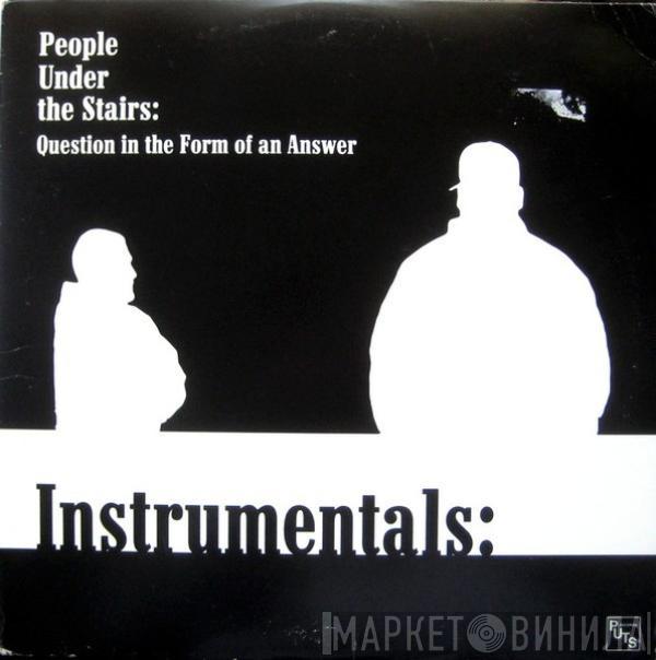 People Under The Stairs - Question In The Form Of An Answer - Instrumentals