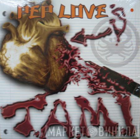Pep Love - T.A.M.I. / Pacific Heights