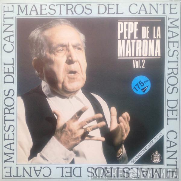 Pepe De La Matrona - Maestros Del Cante: Pepe De La Matrona, Vol. 2