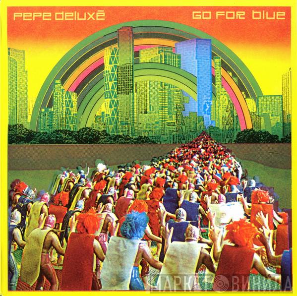 Pepe Deluxé - Go For Blue