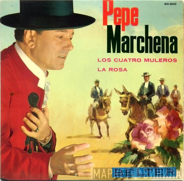 Pepe Marchena - Los Cuatro Muleros / La Rosa