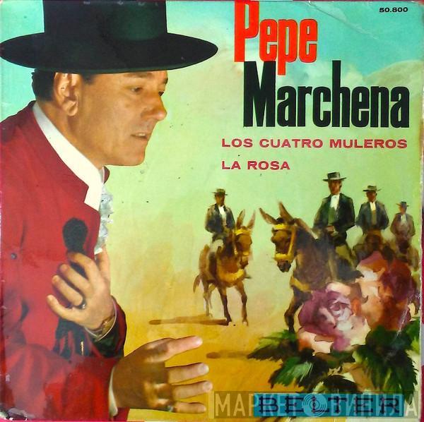 Pepe Marchena - Los Cuatro Muleros / La Rosa