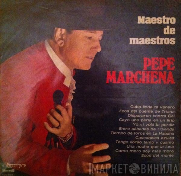 Pepe Marchena - Maestro De Maestros