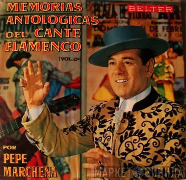 Pepe Marchena - Memorias Antológicas Del Cante Flamenco Vol. 2º