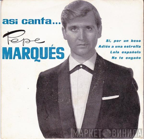 Pepe Marqués - Así canta... Pepe Marqués