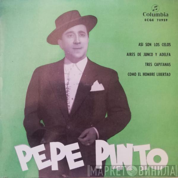 Pepe Pinto - Así Son Los Celos / Aires de Junco Y Adelfa / Tres Capitanas / Como El Hombre Libertad