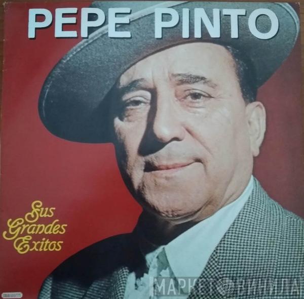 Pepe Pinto - Sus Grandes Exitos