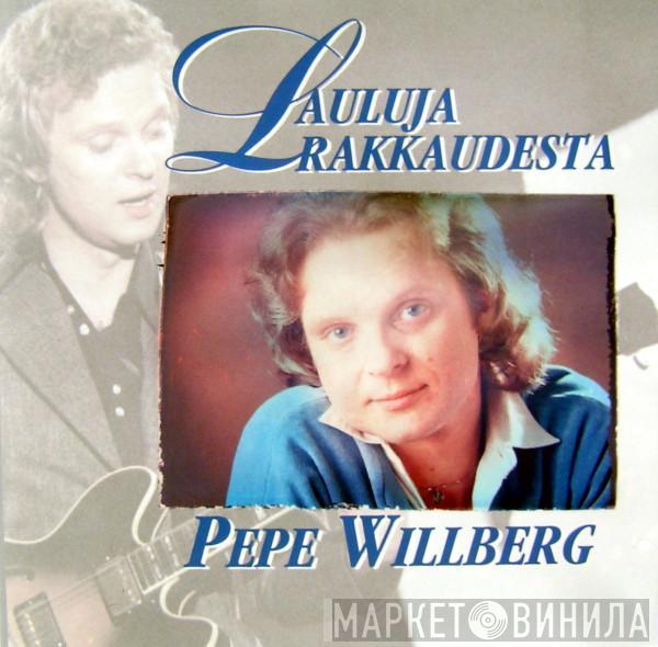 Pepe Willberg - Lauluja Rakkaudesta