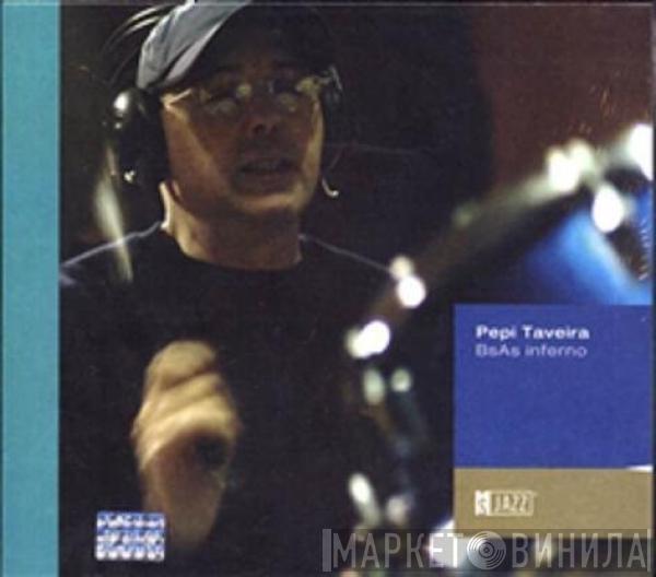  Pepi Taveira  - Bs As Inferno