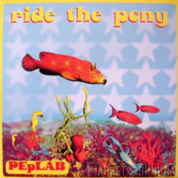 Peplab - Ride The Pony