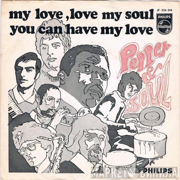 Pepper & Soul - My Love, Love My Soul / You Can Have My Love