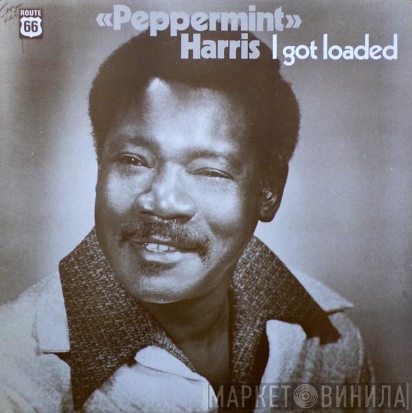 Peppermint Harris - I Got Loaded