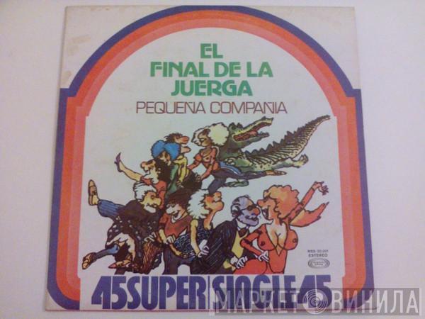 Pequeña Compañía - El Final De La Juerga