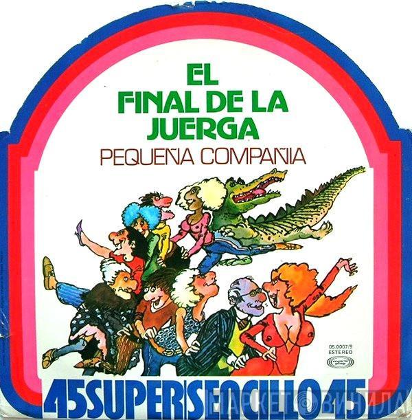 Pequeña Compañía - El Final De La Juerga