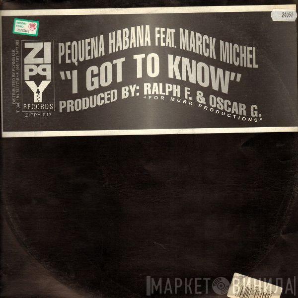 Pequena Habana, Marck Michel - I Got To Know