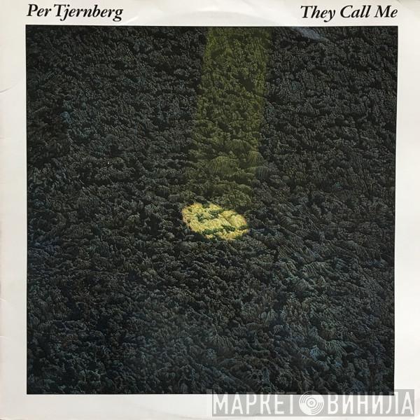  Per Tjernberg  - They Call Me