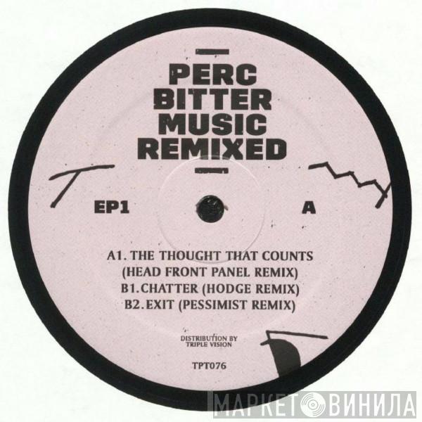 Perc - Bitter Music Remixed EP01