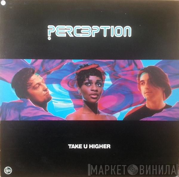 Perception - Take U Higher (Remixes)