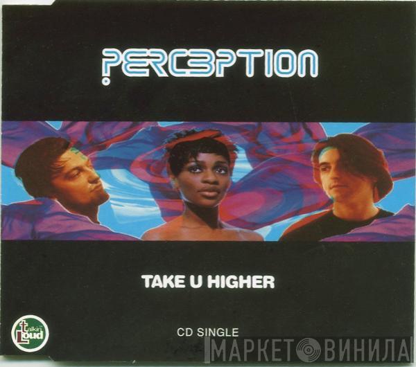 Perception - Take U Higher